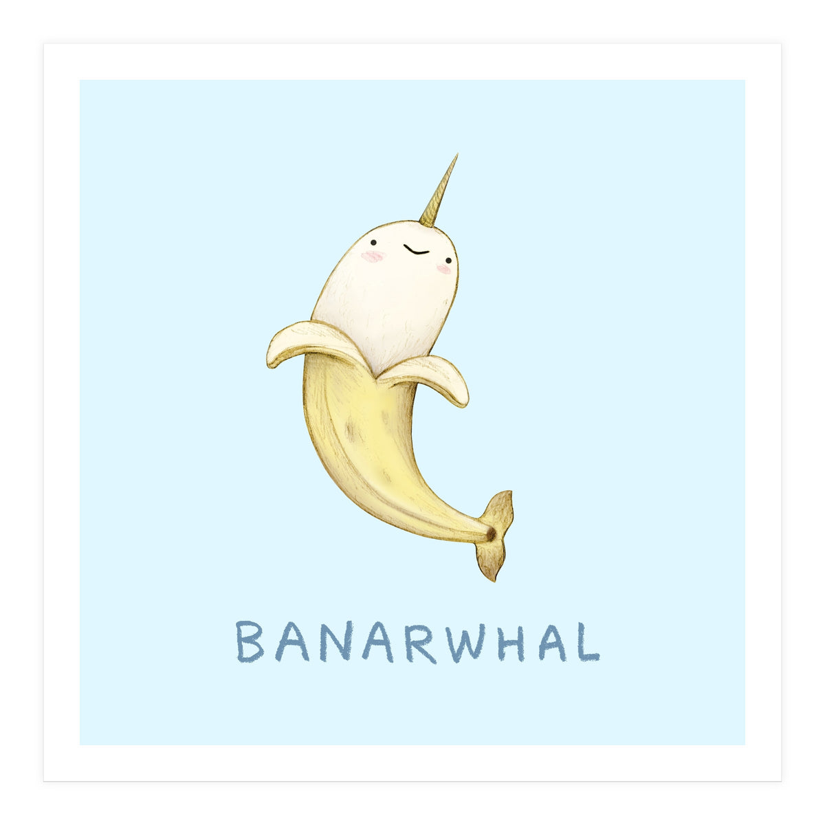 Banarwhal (Print Only)