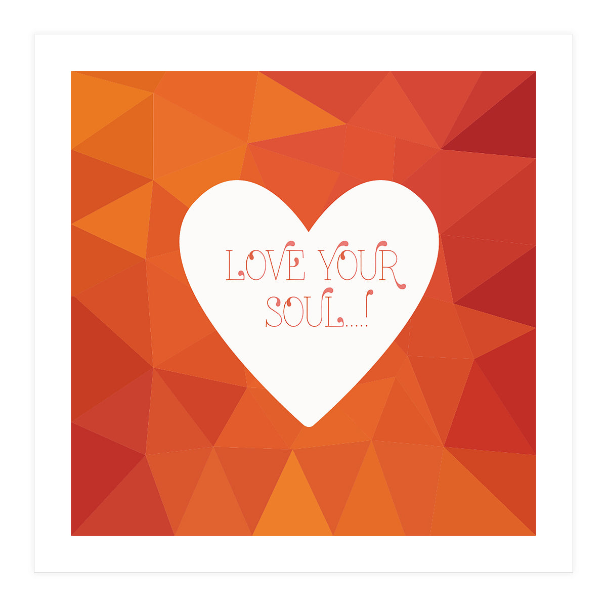 Love Your Soul  (Print Only)