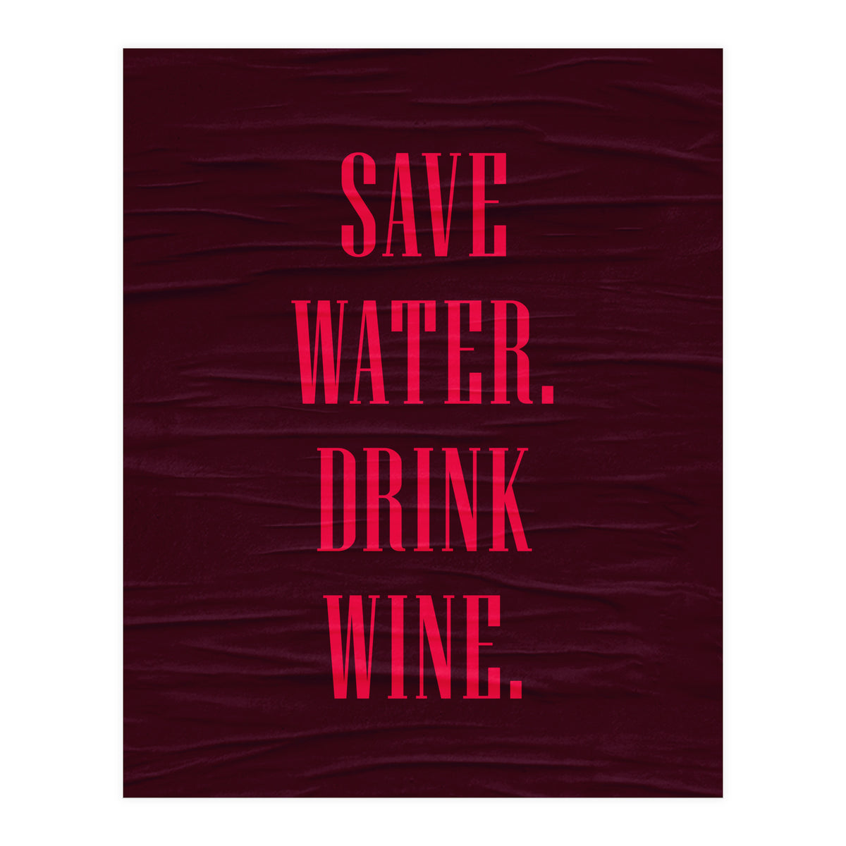 Adulting Save Water3  (Print Only)