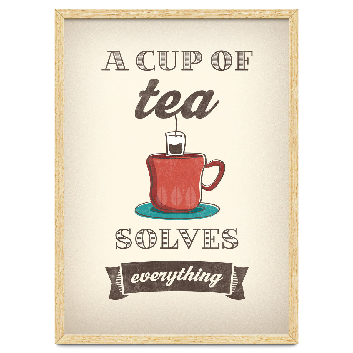 A Cup Of Tea Solves Everything