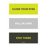 Close Your Eye, Fall In Love, Stay There - Rumi Quote Typography (Print Only) thumbnail