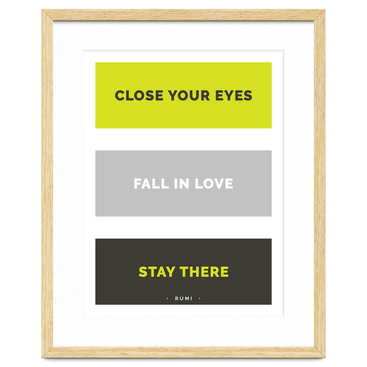 Close Your Eye, Fall In Love, Stay There - Rumi Quote Typography