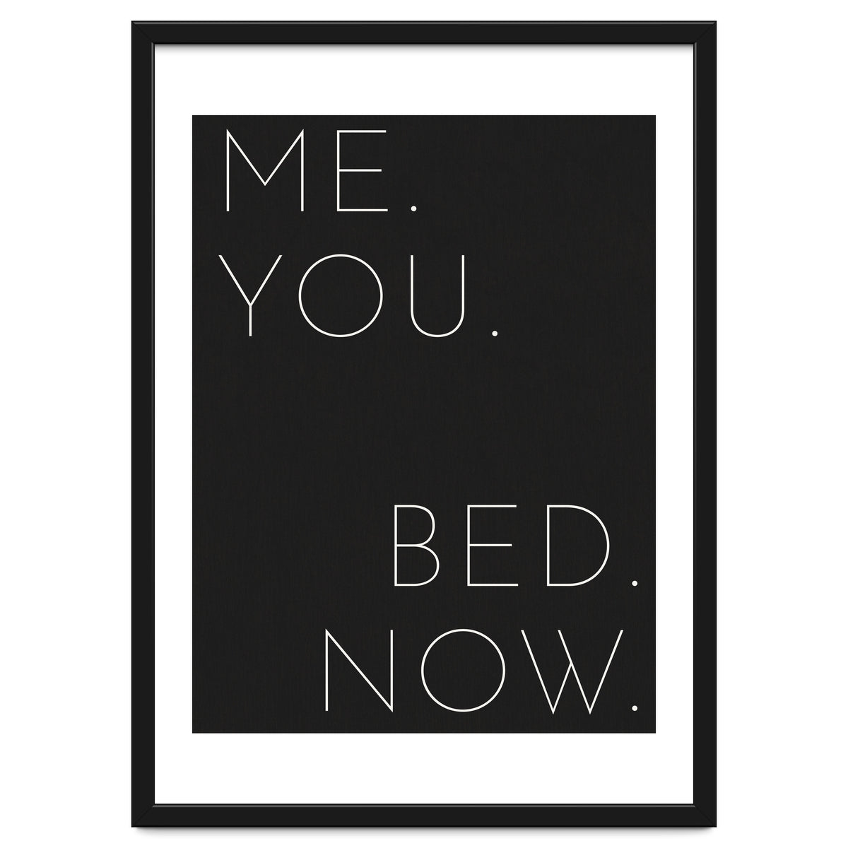 Me You Bed Now Black