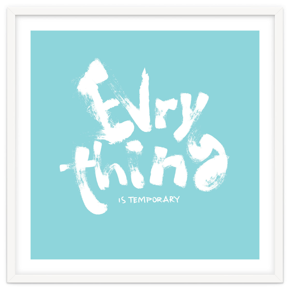 Everything Is Temporary