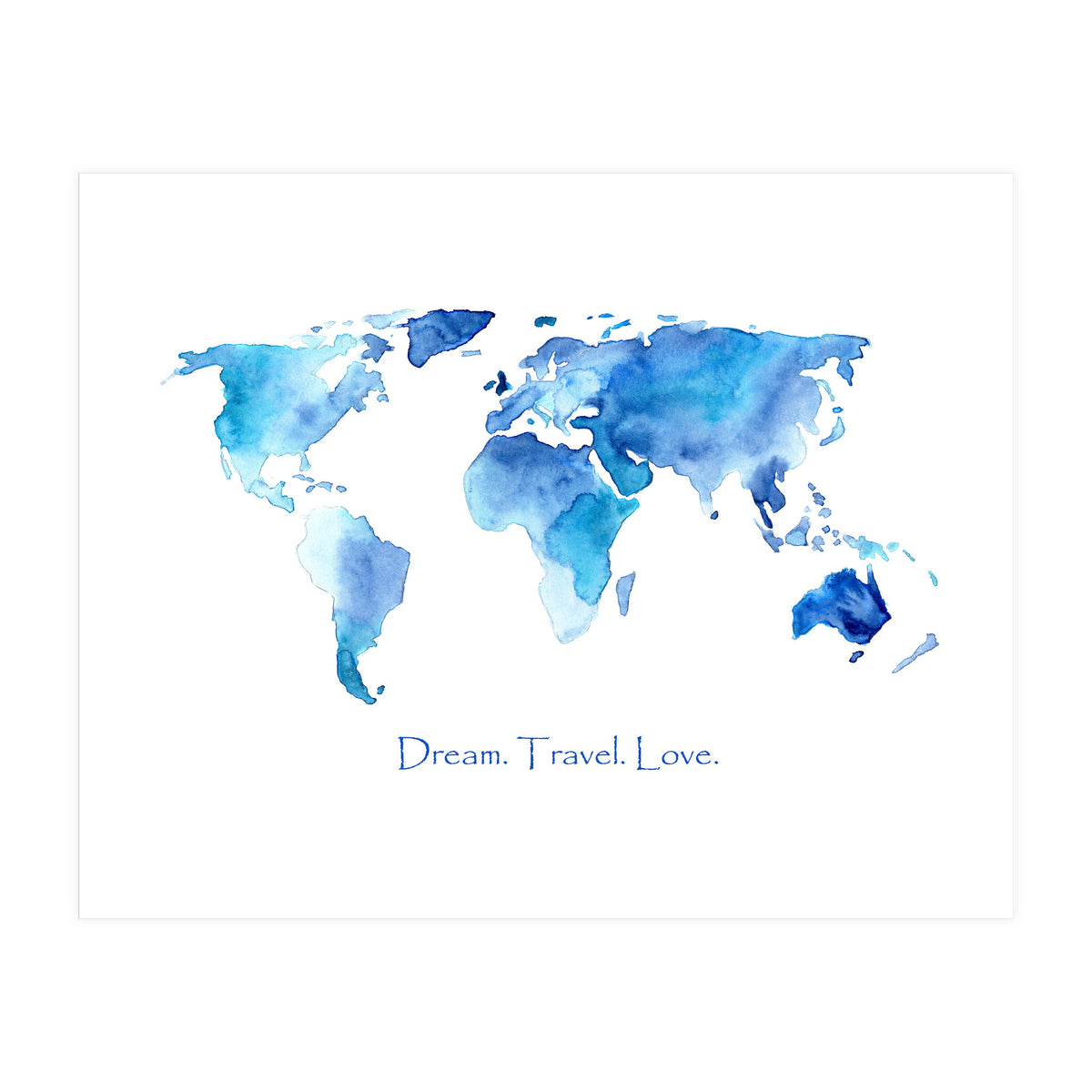Dream. Travel. Love || watercolor (Print Only)