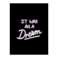 It Was All A Dream (Print Only)