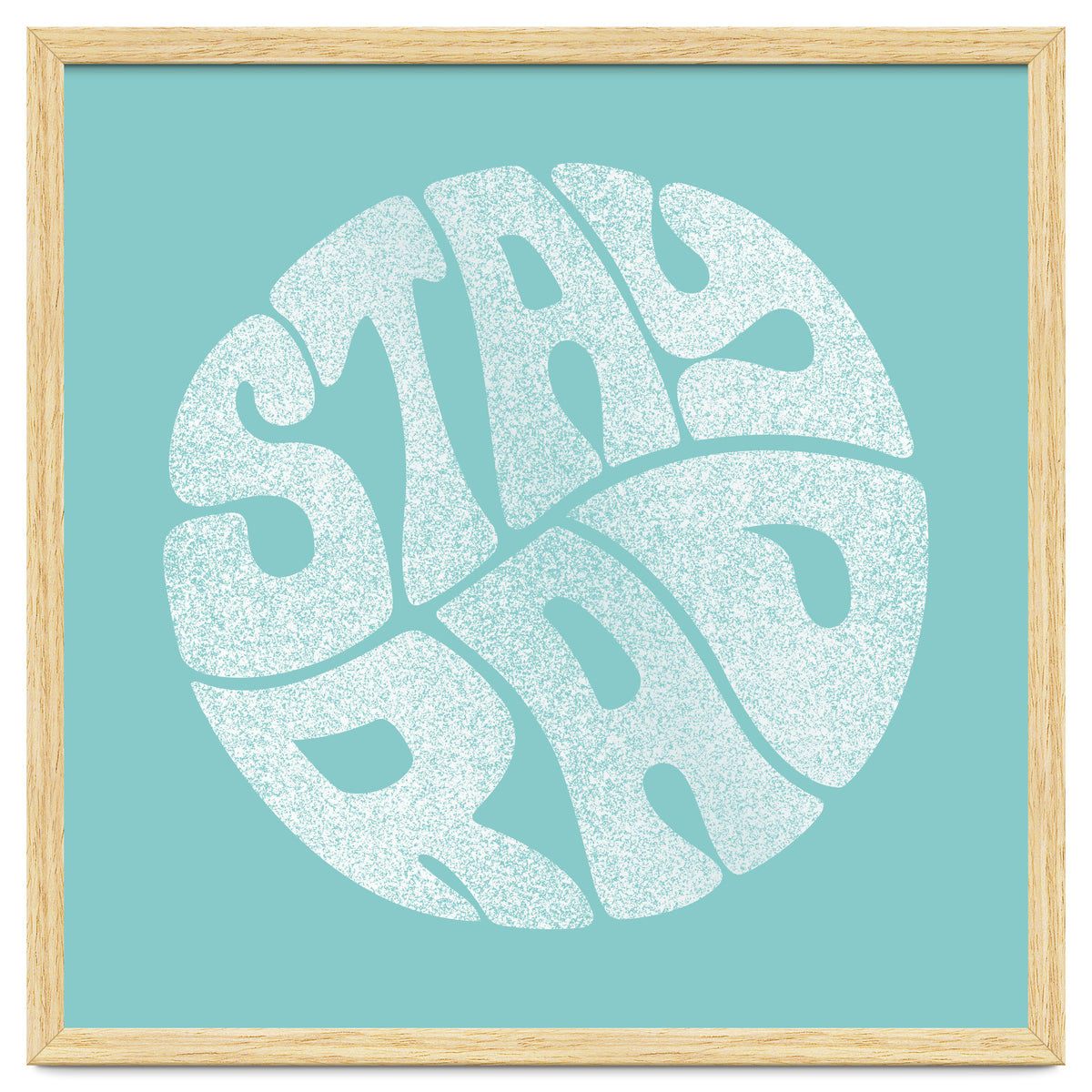 Stay Rad (Turquoise)
