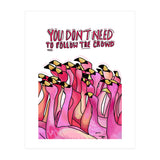 Don't Follow The Crowd (Print Only) thumbnail