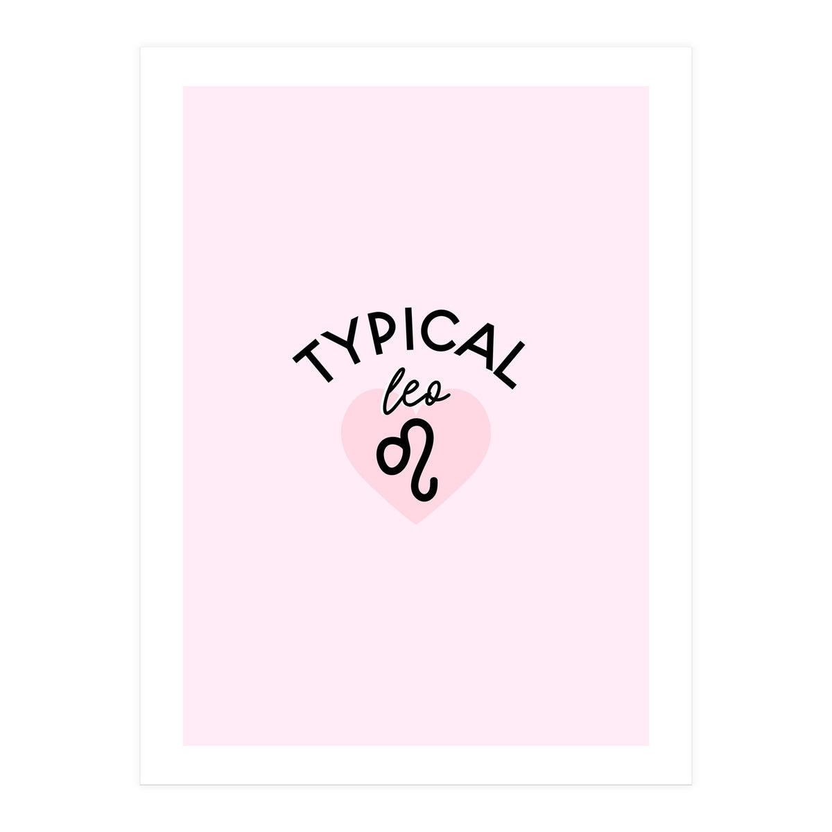 Typical Leo Horoscope Print (Print Only)