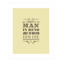 I Shot A Man In Reno (Print Only)