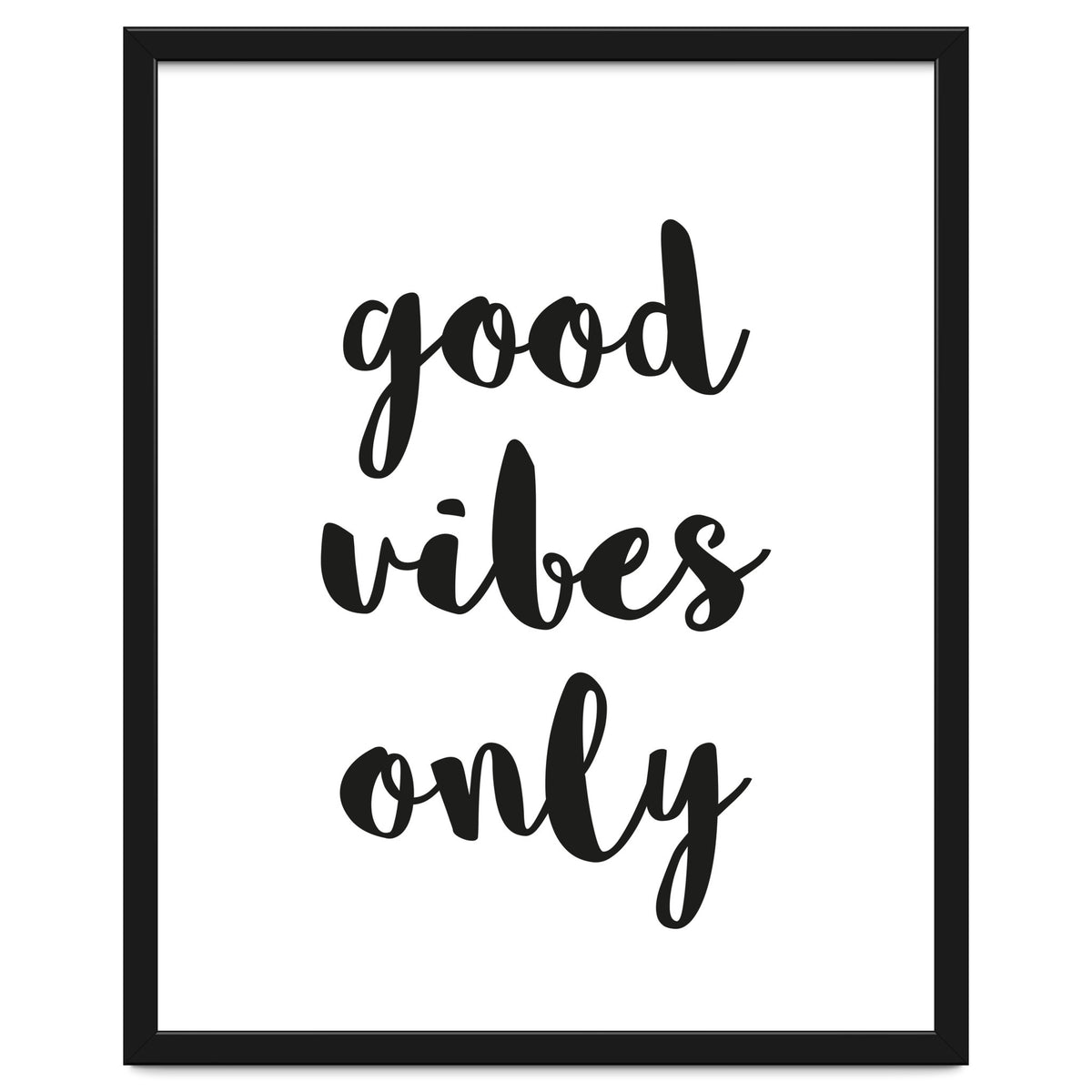 Good Vibes Only