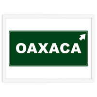 Let`s go to Oaxaca, Mexico! Green road sign
