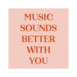 Music Sounds Better With You II (Print Only) thumbnail