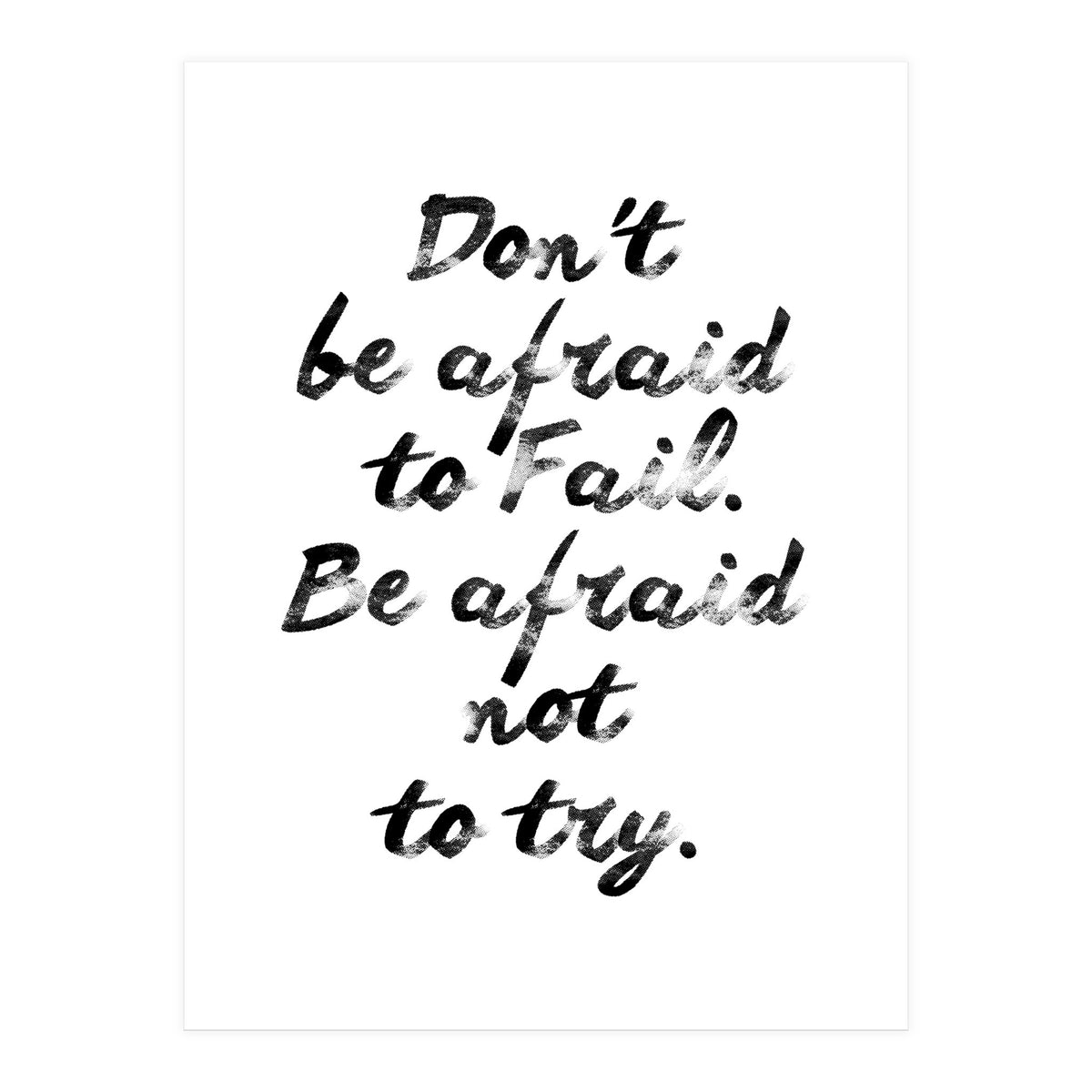 Don't Be Afraid (Print Only)