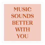 Music Sounds Better With You II (Print Only) thumbnail