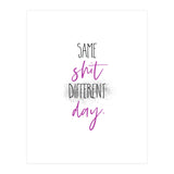 Same shit different day (Print Only) thumbnail
