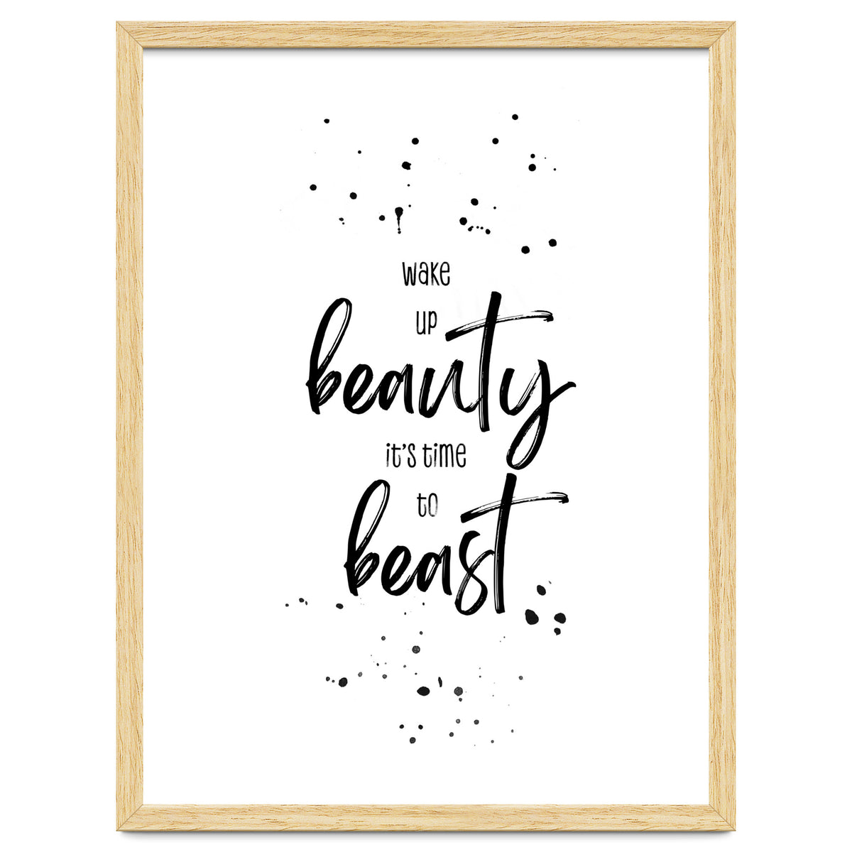 Wake up beauty it’s time to beast