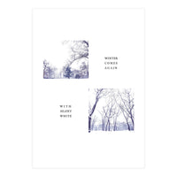 WINTER COMES AGAIN WITH SILENT WHITE (Print Only)
