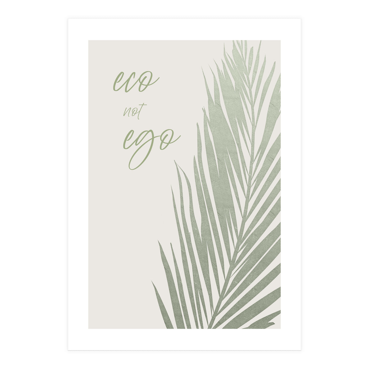 Eco not ego (Print Only)