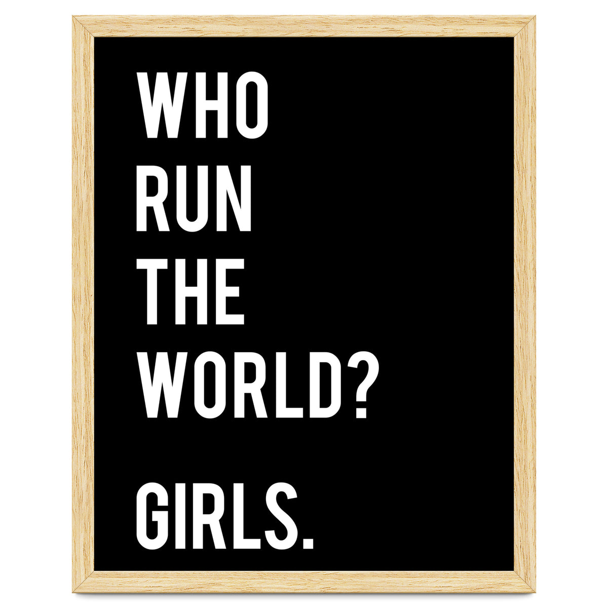 Who Run The World? Girls.