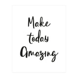 Make Today Amazing (Print Only) thumbnail