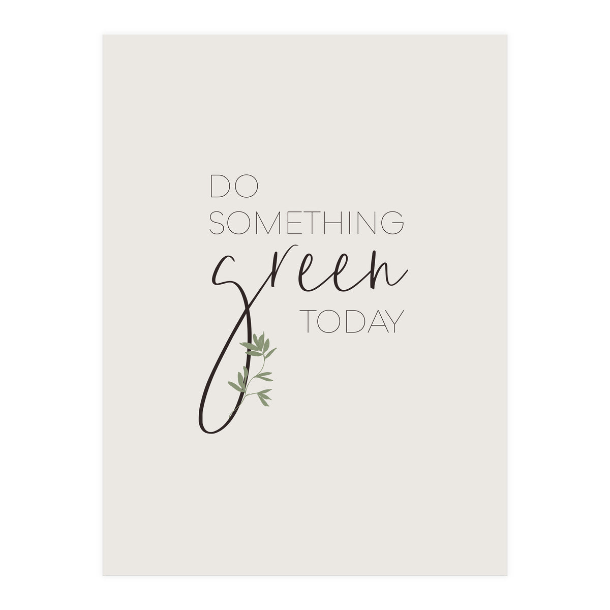 Do something green today (Print Only)