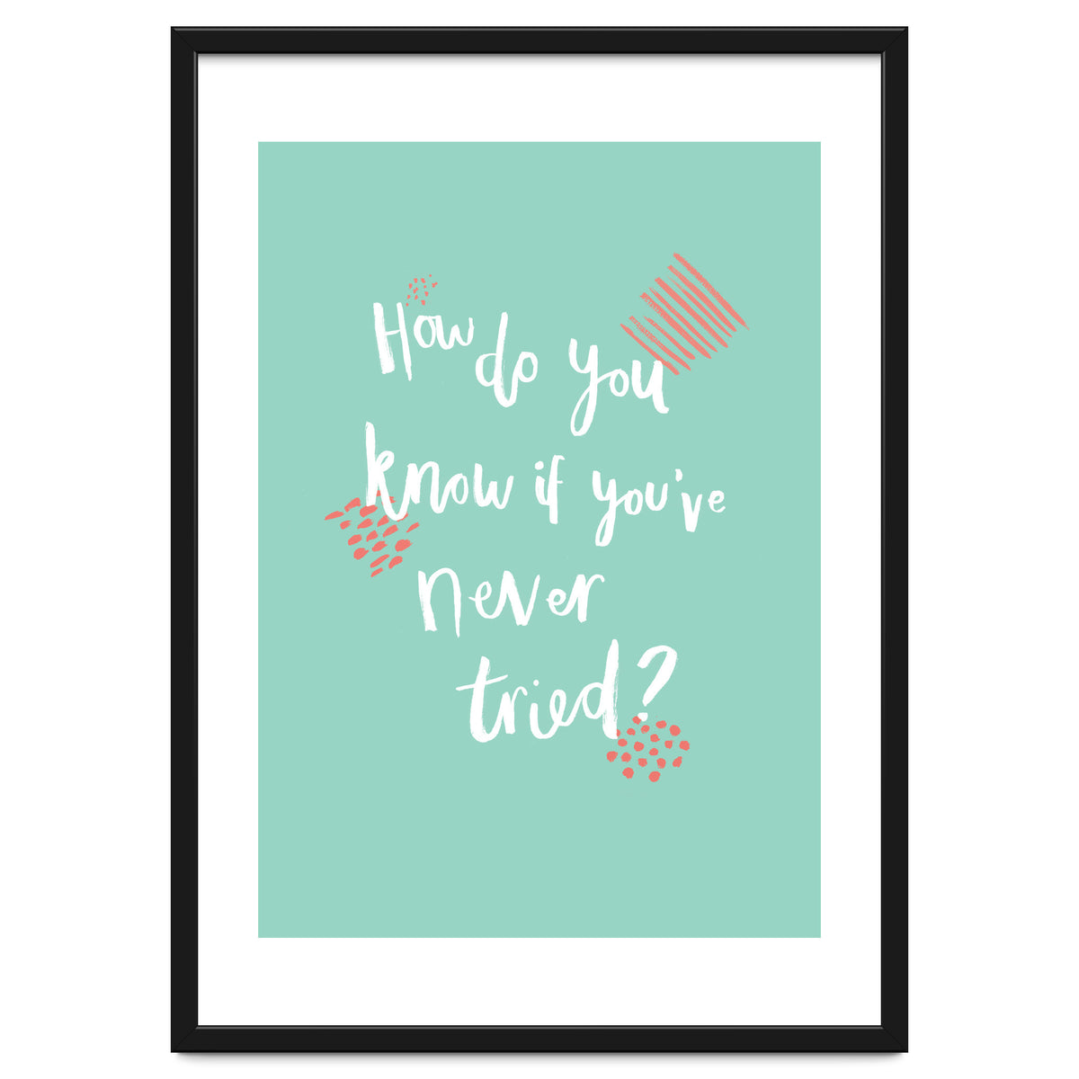 How Do You Know If You've Never Tried