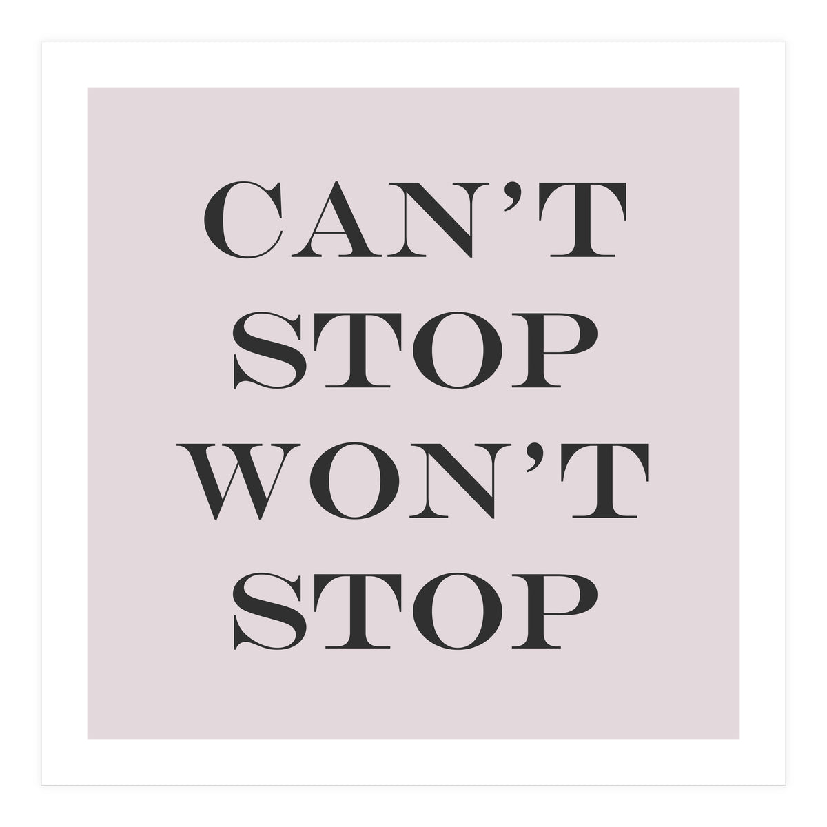 Can't Stop (Print Only)