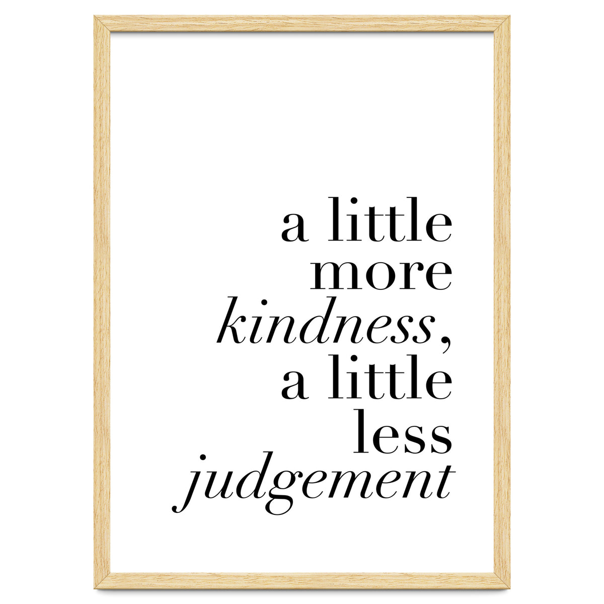 A Little More Kindness A Little Less Judgement