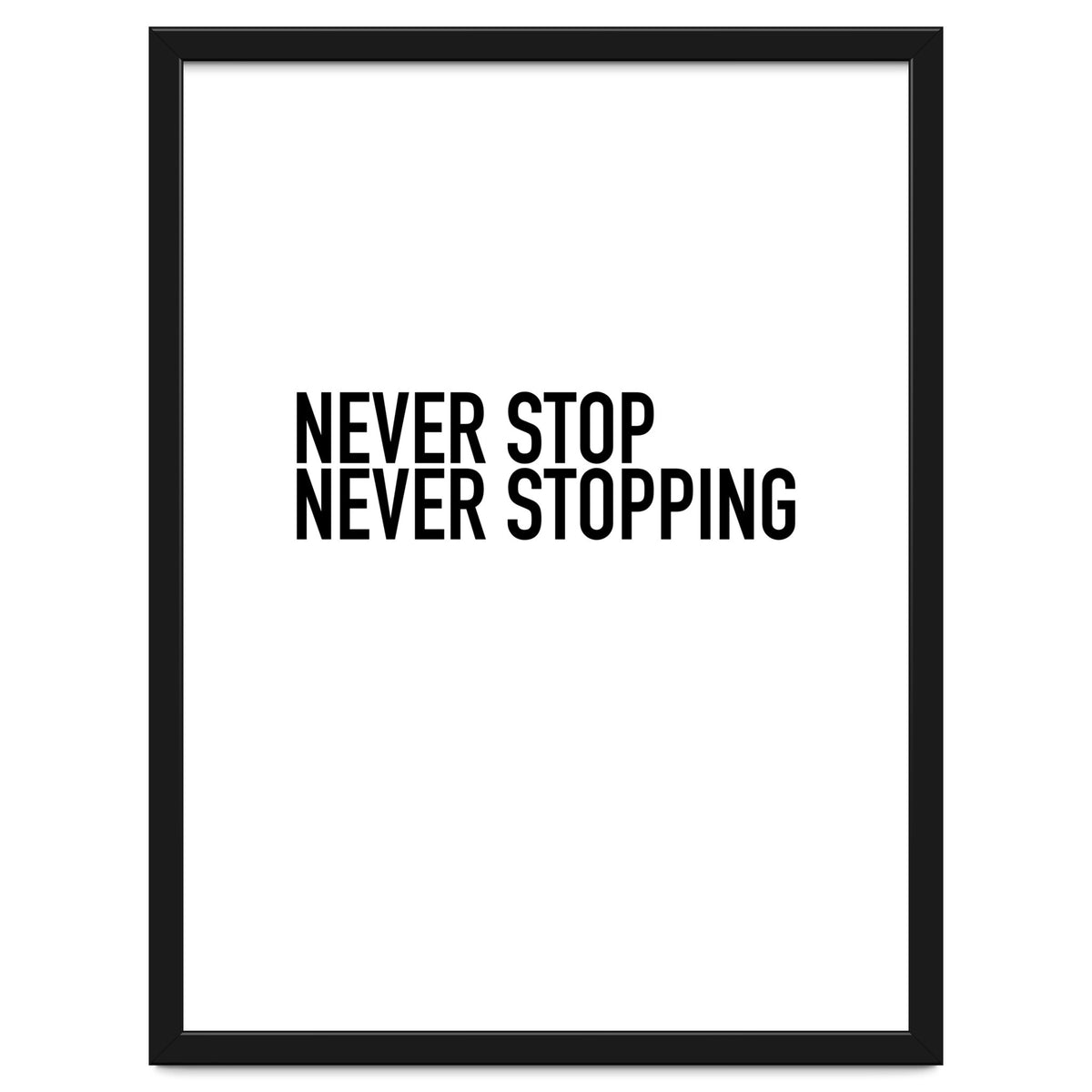 NEVER STOP