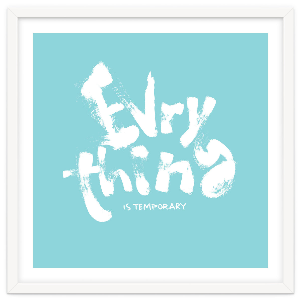 Everything Is Temporary