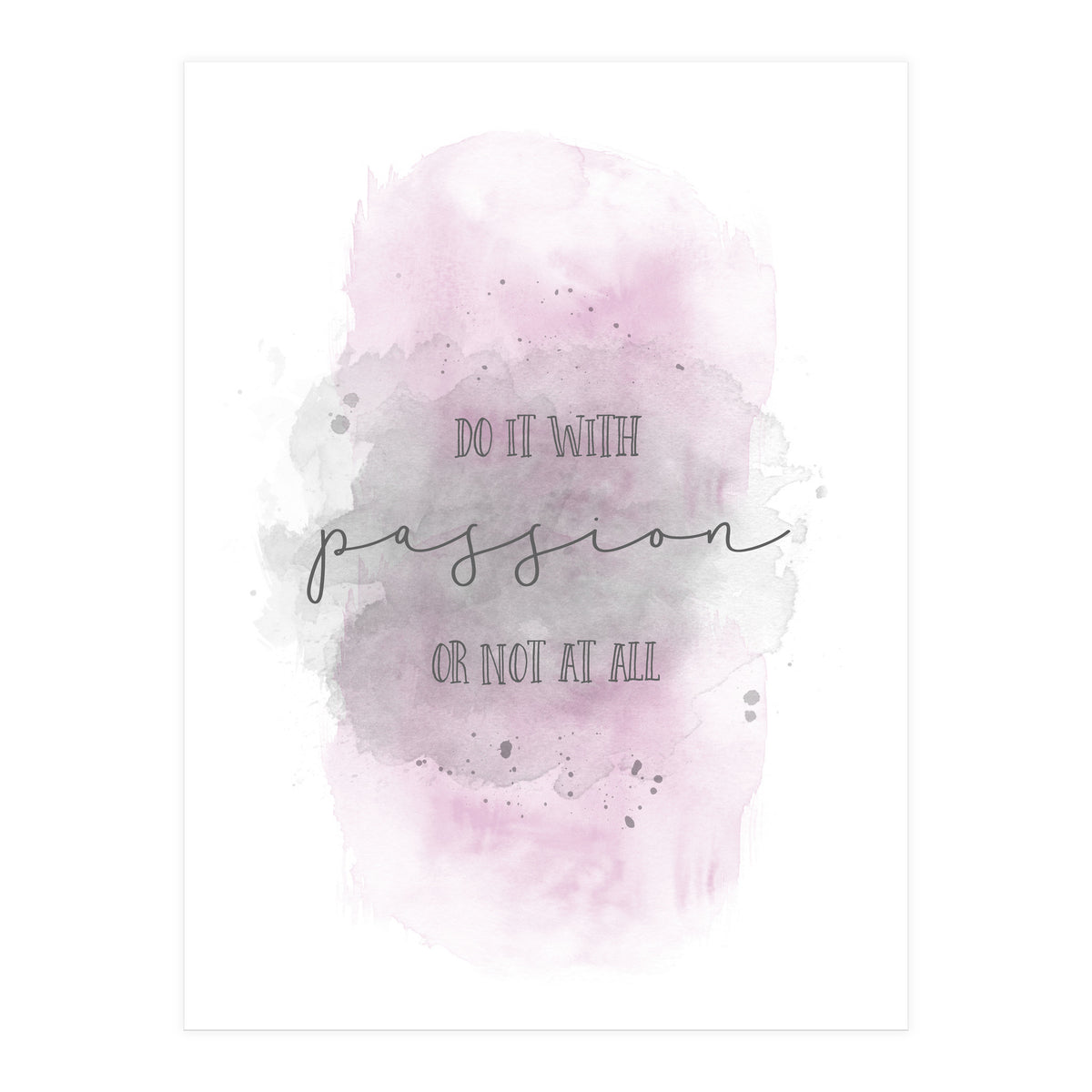 Do it with passion or not at all | watercolor pink (Print Only)