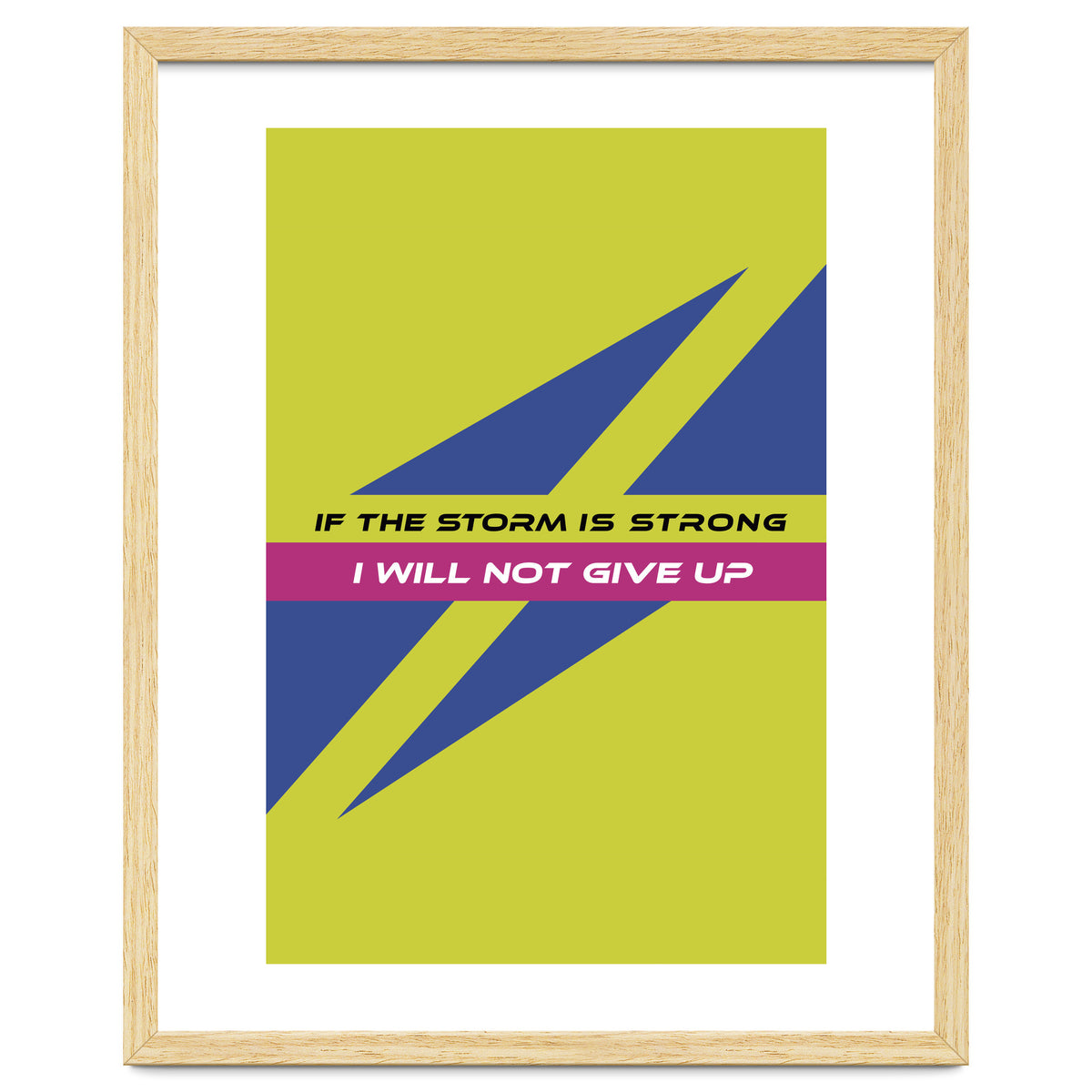 Modern Geometric Minimalist Typography If The Storm Is Strong I Will Not Give Up