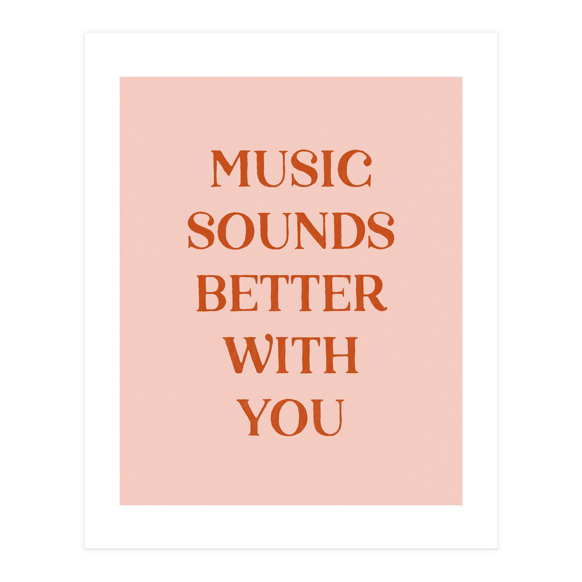 Music Sounds Better With You II (Print Only)