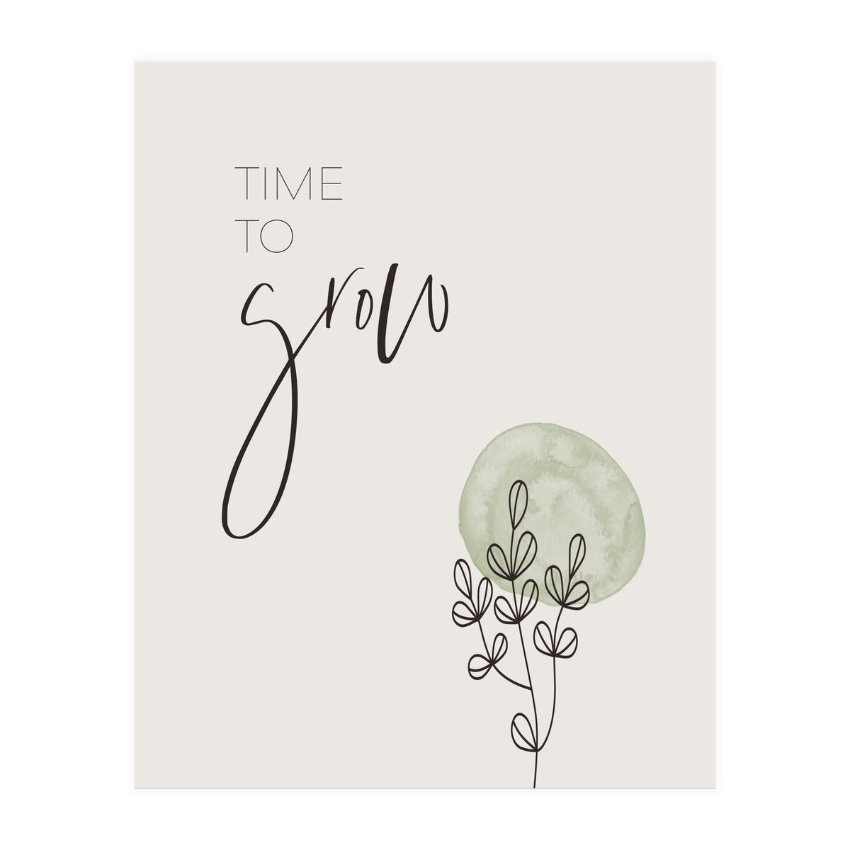 Time to grow (Print Only)