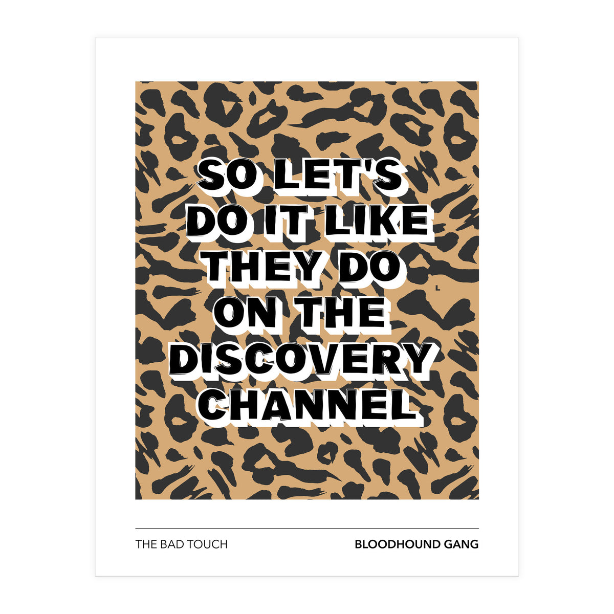 The Bad Touch - Bloodhound Gang (Print Only)