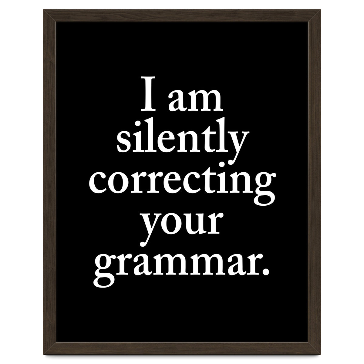 I Am Silently Correcting Your Grammar Black