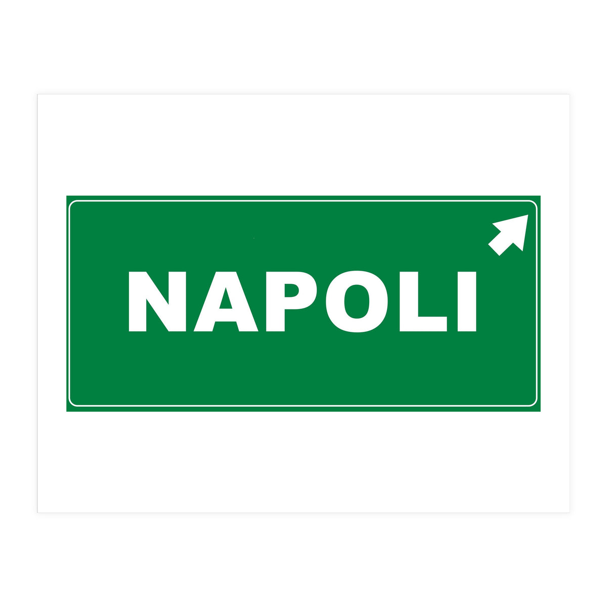 Let`s go to Napoli, Italy! Road sign (Print Only)