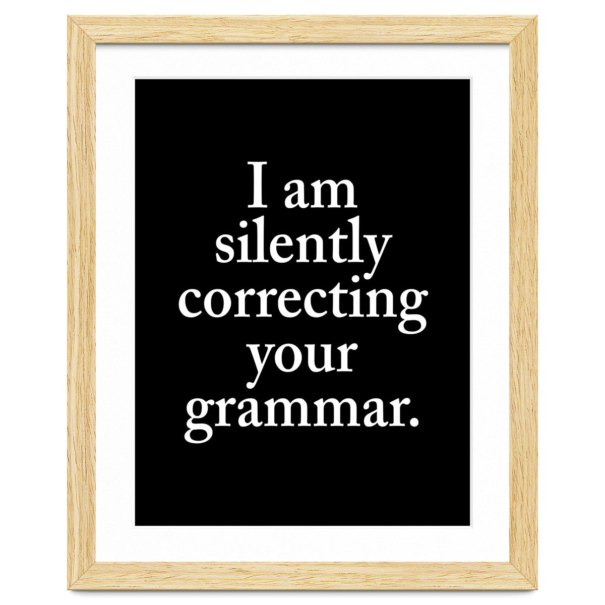 I Am Silently Correcting Your Grammar Black