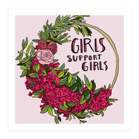 Girls Support Girls (Print Only)