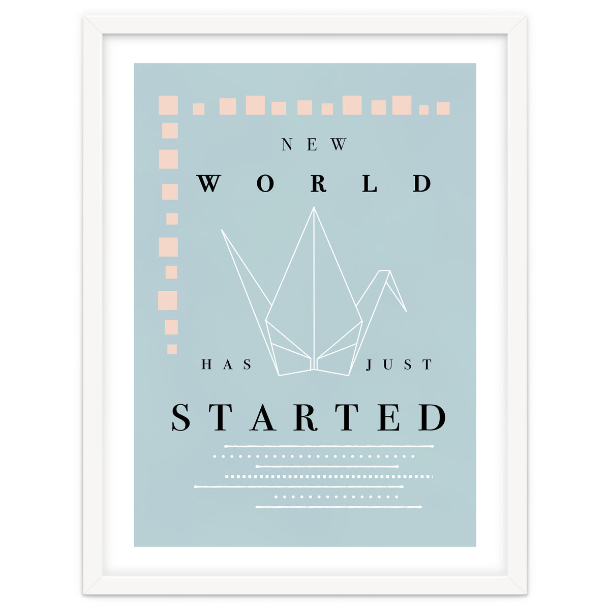 THE NEW WORLD HAS JUST STARTED