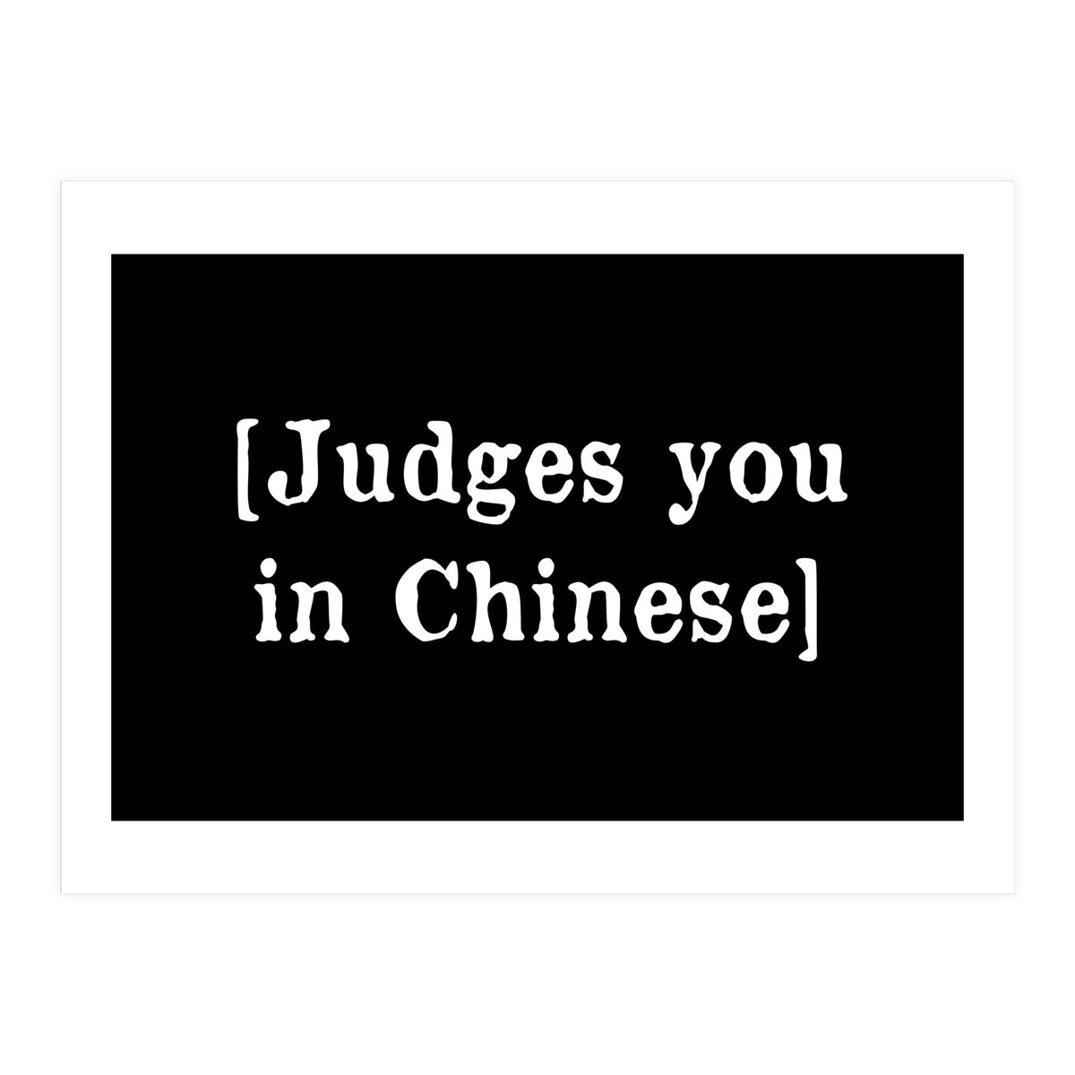 Judges You In Chinese (Print Only)
