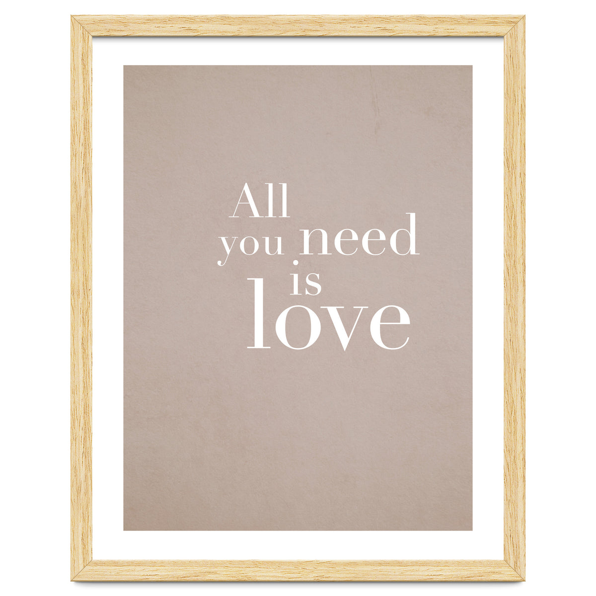 All You Need Is Love