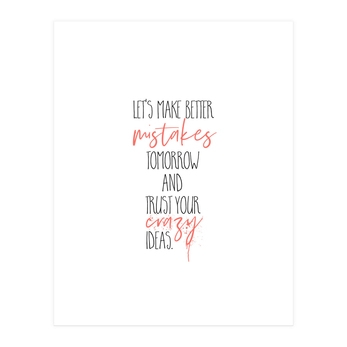 MAKE BETTER MISTAKES TOMORROW (Print Only)