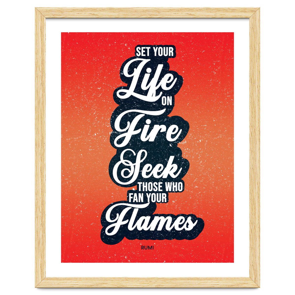 Set Your Life On Fire - Rumi Quote Typography