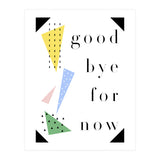 goodbye for now (Print Only) thumbnail