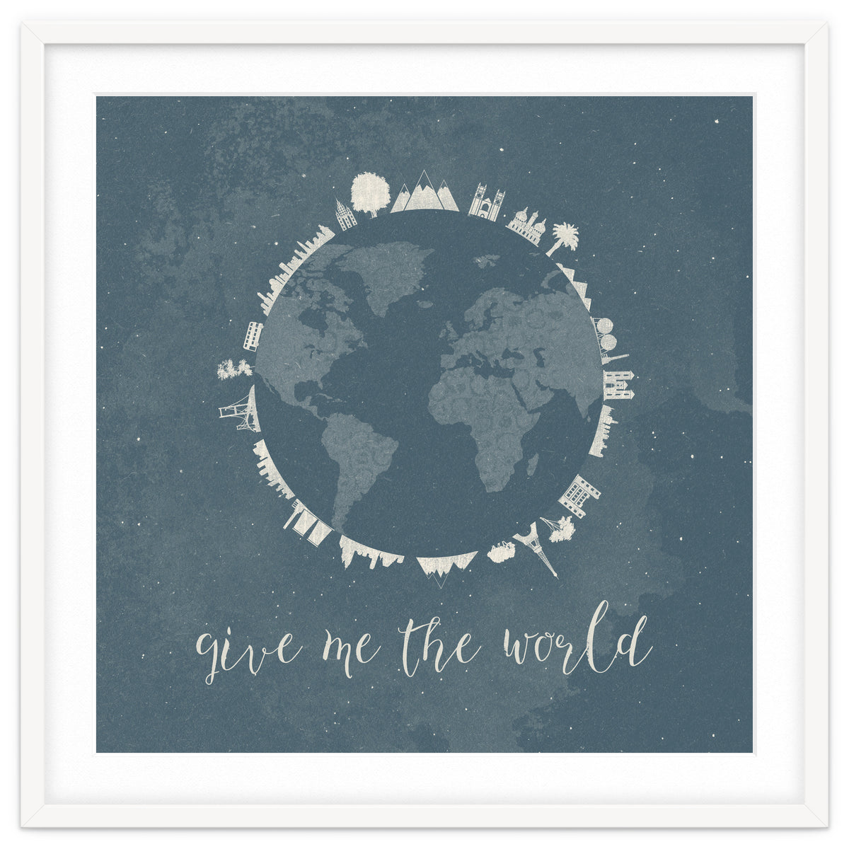 Give me the world