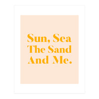 Sun, Sea, The Sand & Me (Print Only)