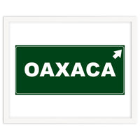 Let`s go to Oaxaca, Mexico! Green road sign