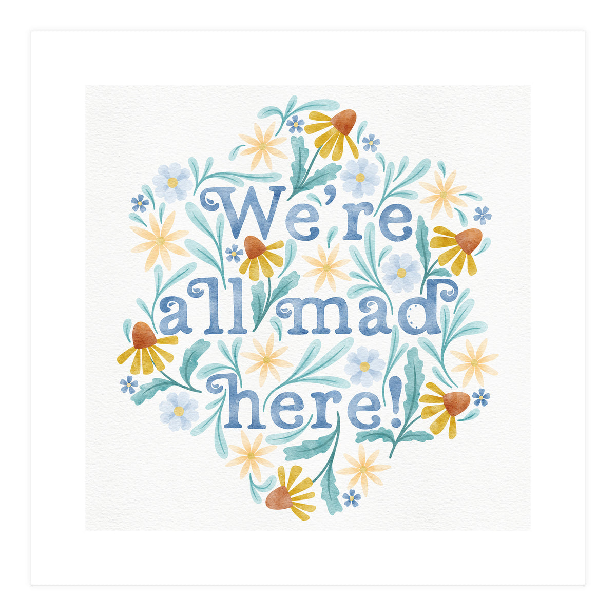 We're All Mad Here (Print Only)